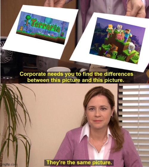 They're The Same Picture | image tagged in memes,they're the same picture | made w/ Imgflip meme maker