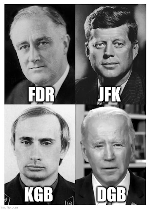 From FDR to DGB | image tagged in fdr,jfk,kgb,disinformation governance board,vladimir putin,joe biden | made w/ Imgflip meme maker
