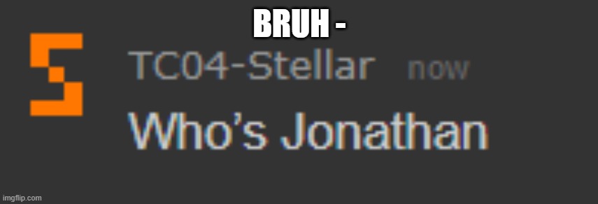 BRUH - | made w/ Imgflip meme maker