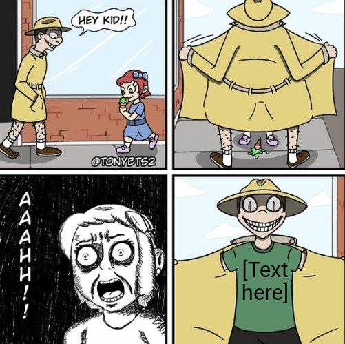 Hey kid | [Text here] | image tagged in hey kid | made w/ Imgflip meme maker