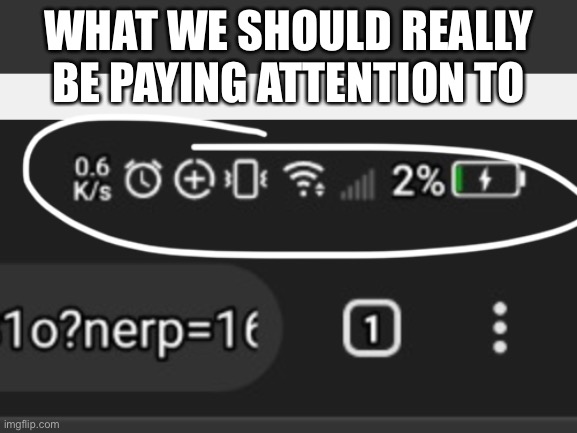 WHAT WE SHOULD REALLY BE PAYING ATTENTION TO | made w/ Imgflip meme maker