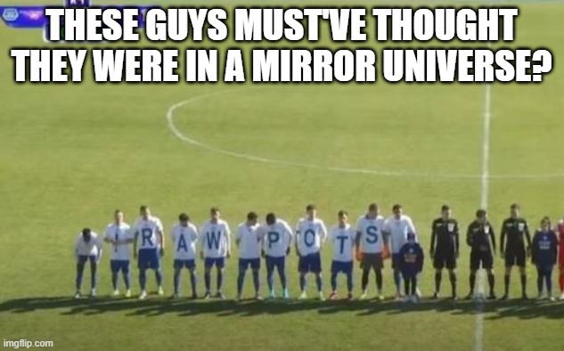 Stop War? | THESE GUYS MUST'VE THOUGHT THEY WERE IN A MIRROR UNIVERSE? | image tagged in you had one job | made w/ Imgflip meme maker