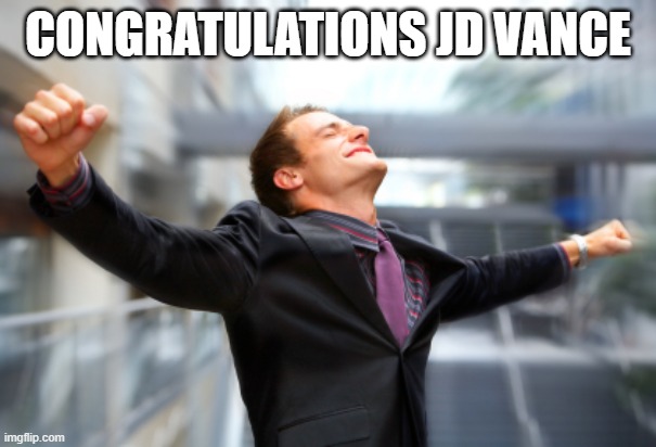 Josh lost in OH | CONGRATULATIONS JD VANCE | image tagged in hurray | made w/ Imgflip meme maker