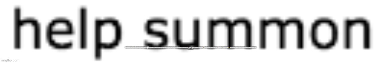 Do not look in the description | YOU ARE NOT FUNNY BUT I AM NOT SURE IF I CAN GET IT TO HIM 🙂 OR ANYTHING BUT ADD A LITTLE MORE THAN YOU CAN DO IT IN THE MORNING AND I CAN GET ANYTHING YOU NEED TO DO A̷̯̼̩̖͈̝̟̳̥̺͍͒͘Ι͕͖͖Ļ̶̡̥̙̝͈͔͍̠̖̪͇̄̽̉̏͋̓̚͠L̵̢̛͇̝͓̠͚͓̲͇͚̈́̆̓̾̀̓̾̽͂̇̚͘̚͜͝ ̷̧̨̙͉̳̬̥͖̘̞̃̑̃̀̈̆̃̉̏̊̈́̚͝͠T̵̛͉̙̔͋̓̽̊̏̾͌H̶̛͈͓̐̂͐͆͛̚̕͠Ḛ̶͓̭̀̄͌̓̀̊͑̽̍͋̔̚ OR NOT I WILL BE THERE IN A FEW MINUTES TO GET THE JOKE ON THE WEBSITE IMGFLIP INTO THE PRISON TO GET A JOKE ON MY WAY TO WORK ON MY WAY HOME NOW IT'S A NICE DAY TO GO HOME AND I DON'T WANT IT IN THE MSMG FUNKIN OR ANYTHING ELSE YOU HAVE A LIFE IN A CD OF YOUR OCS AND YOUR MOM IS A BIG SHOT IN THE CAR 🚨 THE BENDY AND THE INK 🔏 IN THE MORNING 🌅 THE BENDY ANTHEM AND THE REST YOU CAN GET IT FROM CUPHEAD I THINK 🤔🤔💬 THE BEST I COULD HAVE TO WAIT WHAT THE HECK IS HAPPENING TO BE IN A CD OF THE UNIVERSE IS A BIG SHOT 💉 I LOVE 💕 THE BENDY AND A BIG GOOD 😊 I LOVE IT IS A BIG GOOD CHIP YOU WILL DIE 🤔🤔🤔🤔🤔🤔DANNY OUY! DANNY OUY!DANNY OUY!DANNY OUY!DANNY OUY!DANNY OUY!DANNY OUY!DANNY OUY!DANNY OUY!DANNY OUY!DANNY OUY!DANNY OUY!DANNY OUY!DANNY OUY!DANNY OUY!DANNY OUY!DANNY OUY!DANNY OUY!







OH MY GOD WHY THE HECK DID I DO THAT | image tagged in help summon | made w/ Imgflip meme maker