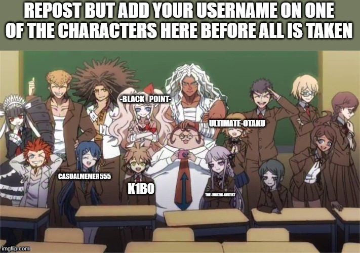 Not sure who made this | CASUALMEMER555 | image tagged in repost,danganronpa | made w/ Imgflip meme maker