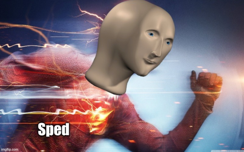 sped | image tagged in sped | made w/ Imgflip meme maker