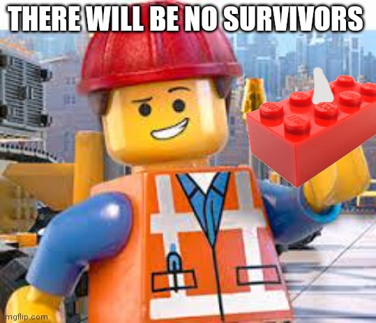 Weapon too brutal for any war | THERE WILL BE NO SURVIVORS | image tagged in lego movie emmet,spike,lego,stepping on a lego,shitpost | made w/ Imgflip meme maker
