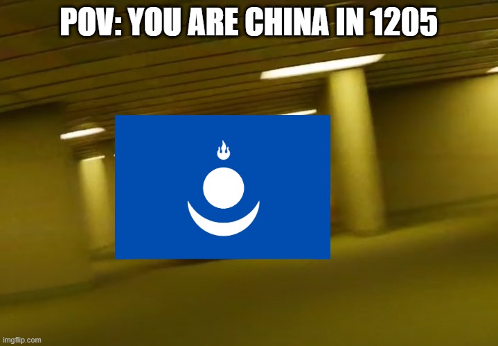POV: YOU ARE CHINA IN 1205 | image tagged in historical meme | made w/ Imgflip meme maker
