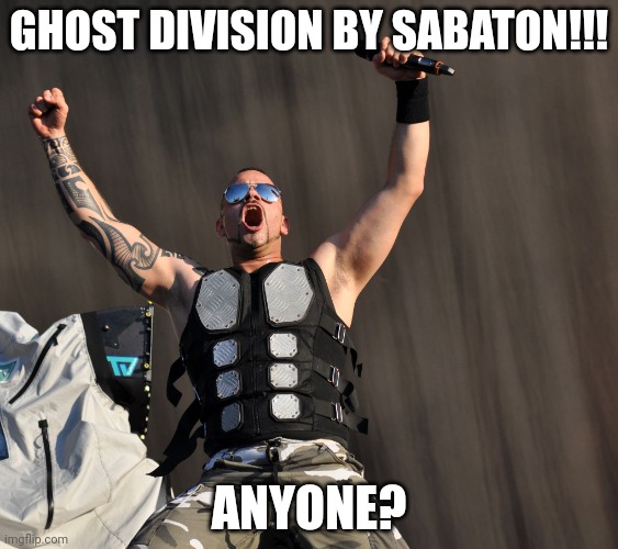 Hi | GHOST DIVISION BY SABATON!!! ANYONE? | image tagged in sabaton joakim | made w/ Imgflip meme maker