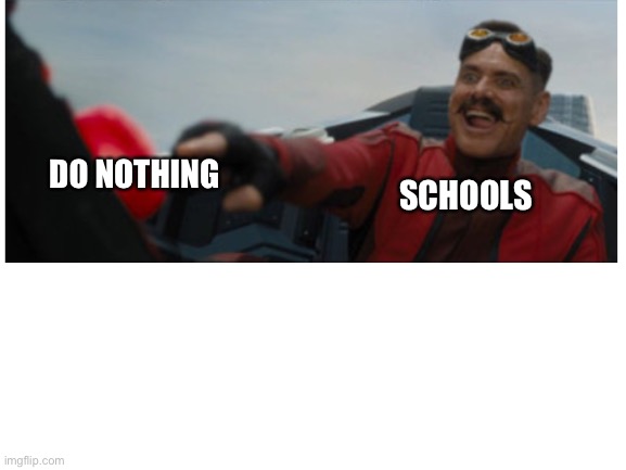 DO NOTHING SCHOOLS | made w/ Imgflip meme maker