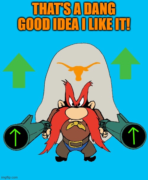 THAT'S A DANG GOOD IDEA I LIKE IT! | image tagged in sam | made w/ Imgflip meme maker