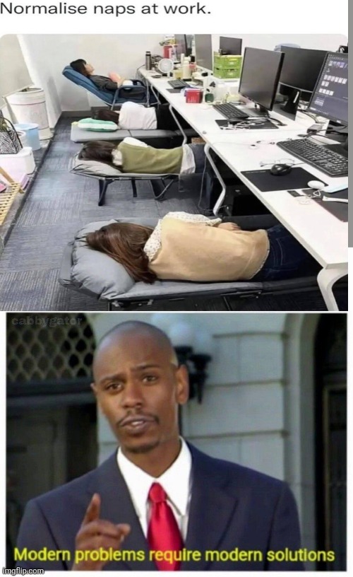 There should be more like this! Add beds at work! | image tagged in modern problems,work,sleeping | made w/ Imgflip meme maker