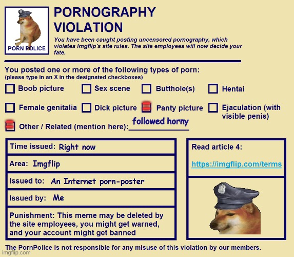 u have violated my eyes | =; followed horny; = | image tagged in remastered pornpolice violation,police | made w/ Imgflip meme maker