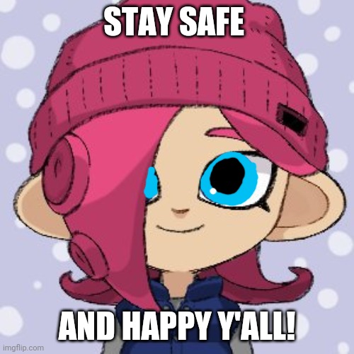 Cute Octoling wishes you well! Stay safe guys and comment on your face octos!! | STAY SAFE; AND HAPPY Y'ALL! | image tagged in octoling | made w/ Imgflip meme maker