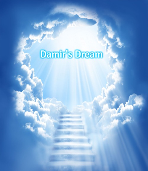 Heaven | Damir's Dream | image tagged in heaven,damir's dream | made w/ Imgflip meme maker