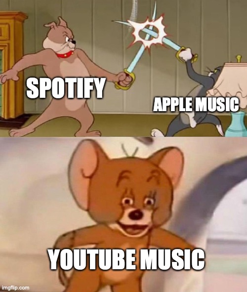 Which One? You Decide! | SPOTIFY; APPLE MUSIC; YOUTUBE MUSIC | image tagged in tom and jerry swordfight | made w/ Imgflip meme maker