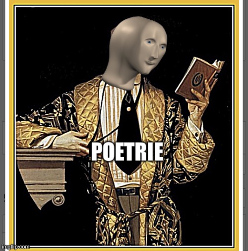 Poetrie | image tagged in poetrie | made w/ Imgflip meme maker