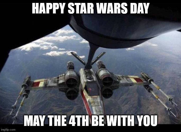 Star Wars Day | HAPPY STAR WARS DAY; MAY THE 4TH BE WITH YOU | image tagged in star wars | made w/ Imgflip meme maker