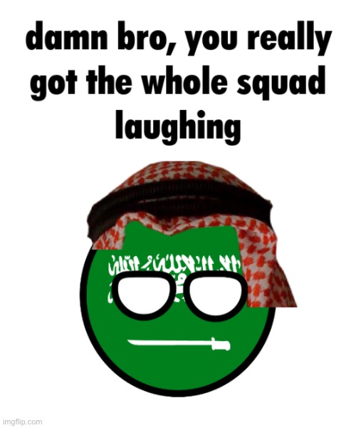 image tagged in saudi arabia ball stare | made w/ Imgflip meme maker