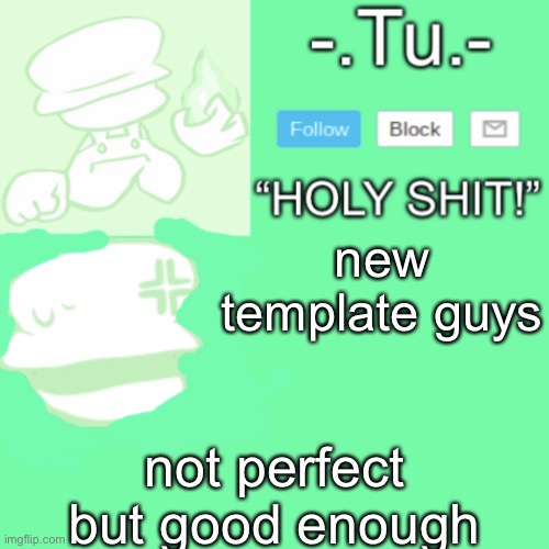 Tu’s kalampokiphobia template | new template guys; not perfect but good enough | image tagged in tu s kalampokiphobia template | made w/ Imgflip meme maker