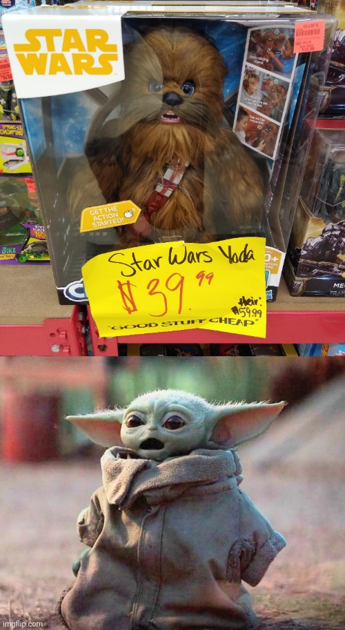 Still would take it | image tagged in surprised baby yoda,you had one job,not yoda,memes,meme,star wars | made w/ Imgflip meme maker