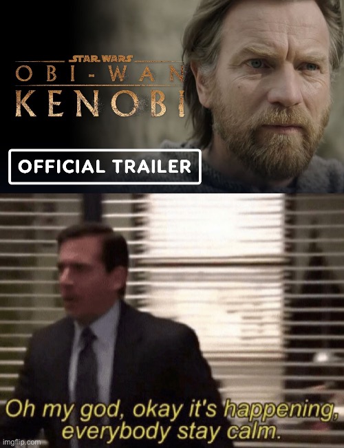 Kenobi | image tagged in oh my god okay it's happening everybody stay calm,memes | made w/ Imgflip meme maker