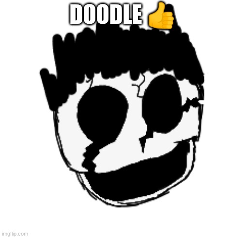 DOODLE 👍 | made w/ Imgflip meme maker