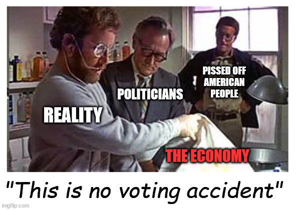 Da da, da da.....da da, da da....da da, da da...da da,da da..da da, da da, da da, da da, da da... | PISSED OFF
AMERICAN
PEOPLE; POLITICIANS; REALITY; THE ECONOMY; "This is no voting accident" | image tagged in jaws | made w/ Imgflip meme maker