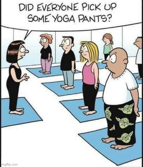 Yoda pants | image tagged in comics,comic,comics/cartoons,yoga pants,yoda,yoda pants | made w/ Imgflip meme maker