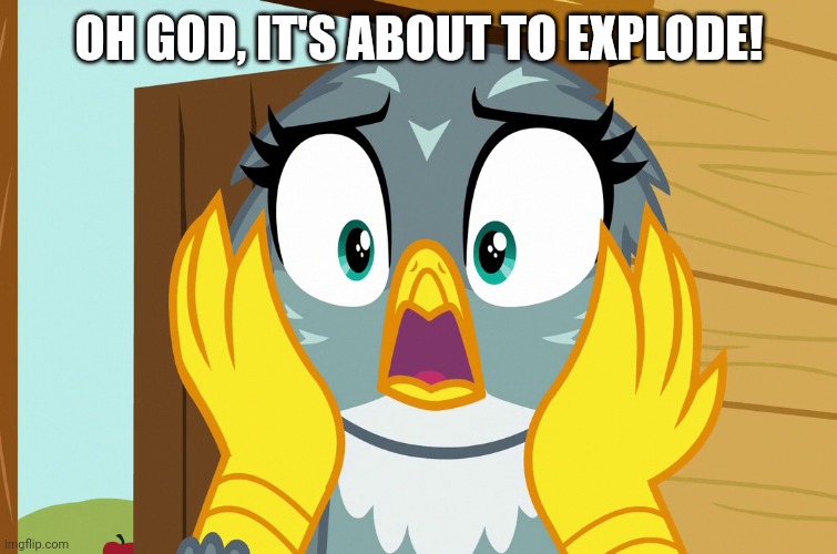 OH GOD, IT'S ABOUT TO EXPLODE! | made w/ Imgflip meme maker