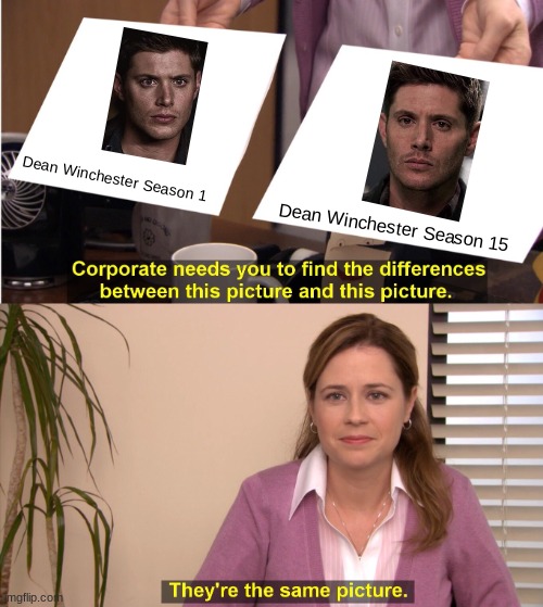 Dean Winchester Season 1 vs Season 15 |  Dean Winchester Season 1; Dean Winchester Season 15 | image tagged in memes,they're the same picture,dean winchester,supernatural | made w/ Imgflip meme maker