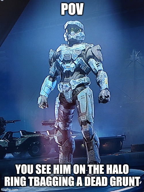 POV; YOU SEE HIM ON THE HALO RING TBAGGING A DEAD GRUNT | image tagged in halo infinite oc | made w/ Imgflip meme maker