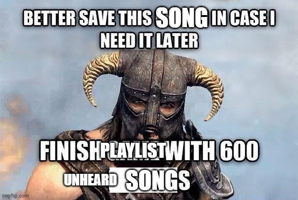 Save Potions Just In Case | SONG SONG PLAYLIST UNHEARD | image tagged in save potions just in case | made w/ Imgflip meme maker