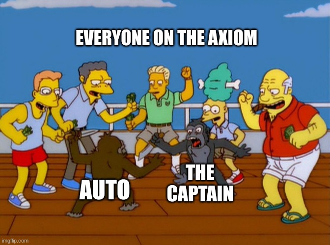 Wall-EEEEEEEEEEEEEEEEEEEEEEEEEEEEEEEEEEEEEEEEEEEEE | EVERYONE ON THE AXIOM; THE CAPTAIN; AUTO | image tagged in simpsons monkey fight,wall-e | made w/ Imgflip meme maker