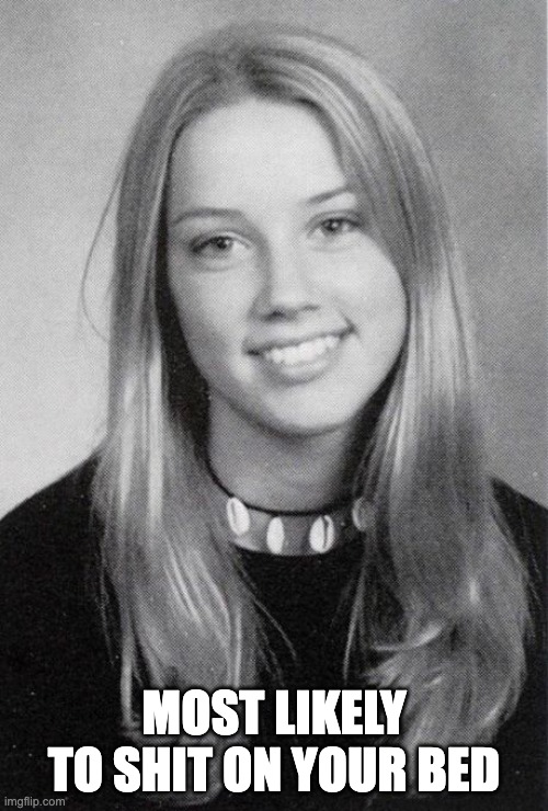 Amber Heard Yearbook Picture | MOST LIKELY TO SHIT ON YOUR BED | image tagged in amber heard yearbook | made w/ Imgflip meme maker