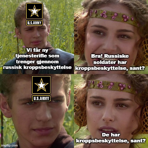 Anakin Padme 4 Panel | Vi får ny tjenesterifle som trenger gjennom russisk kroppsbeskyttelse; Bra! Russiske soldater har kroppsbeskyttelse, sant? De har kroppsbeskyttelse, sant? | image tagged in anakin padme 4 panel | made w/ Imgflip meme maker