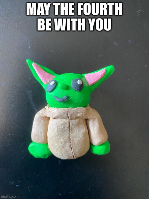 baby yoda | MAY THE FOURTH BE WITH YOU | image tagged in baby yoda | made w/ Imgflip meme maker