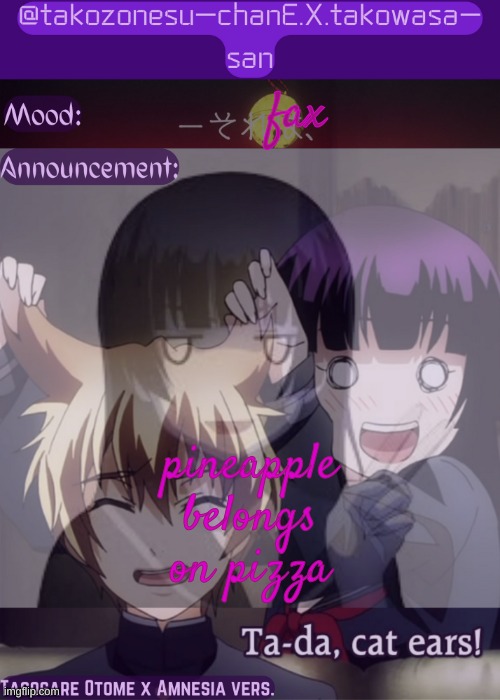 tc announcement temp tasogare otome x amnesia | fax; pineapple belongs on pizza | image tagged in tc announcement temp tasogare otome x amnesia | made w/ Imgflip meme maker