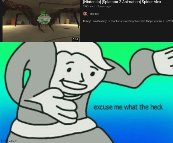 image tagged in excuse me what the heck | made w/ Imgflip meme maker