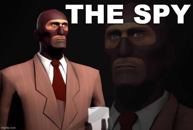 Spy TF2 | THE SPY | image tagged in spy tf2 | made w/ Imgflip meme maker