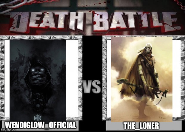 Ghost vs Warrior | WENDIGLOW_OFFICIAL; THE_LONER | image tagged in death battle | made w/ Imgflip meme maker