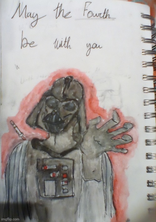 May the fourth be with you | image tagged in may the 4th,may the force be with you,drawings,oh wow are you actually reading these tags,darth vader | made w/ Imgflip meme maker