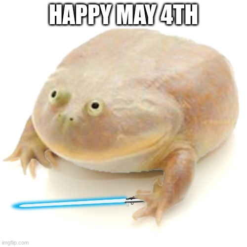 hi frogs | HAPPY MAY 4TH | made w/ Imgflip meme maker