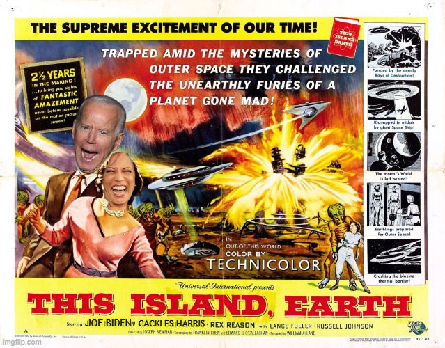The Biden Administration and a Democrat World Odor, Coming to a Mid-Term Election Near You! | JOE BIDEN; CACKLES HARRIS | image tagged in this island earth | made w/ Imgflip meme maker