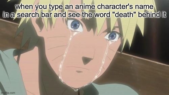 Finishing anime | when you type an anime character's name in a search bar and see the word "death" behind it | image tagged in finishing anime | made w/ Imgflip meme maker