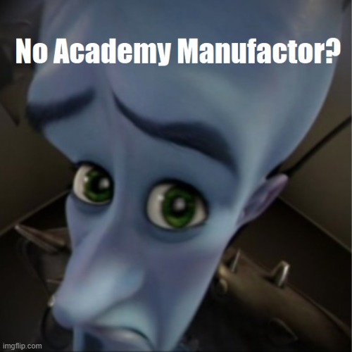 image tagged in megamind academy manufactor | made w/ Imgflip meme maker