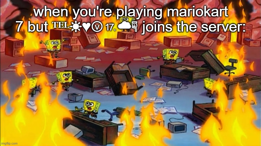 mariokart 7 is a warzone, 50% of players exploit on the game | when you're playing mariokart 7 but ℡☀♥ⓥ⒘☁☟ joins the server: | image tagged in spongebobs panicking | made w/ Imgflip meme maker