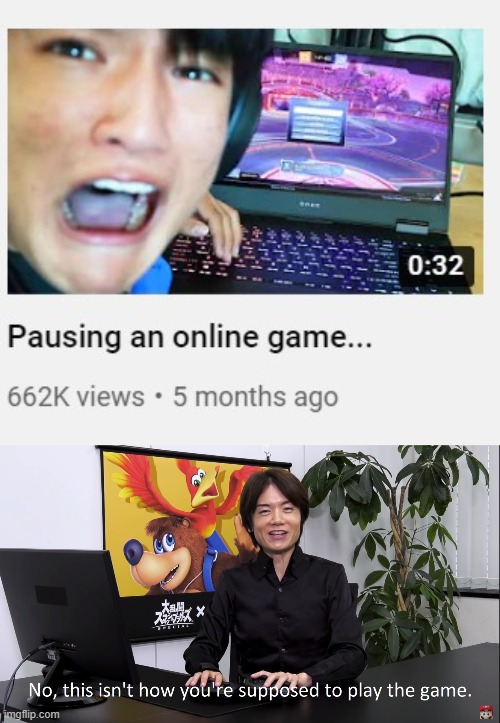 why do both of these images fit perfectly | image tagged in pausing an online game,no this isnt how youre supposed to play the game | made w/ Imgflip meme maker