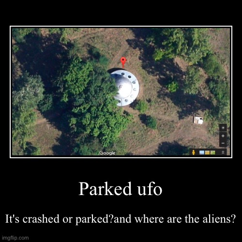 Parked ufo | image tagged in funny,demotivationals | made w/ Imgflip demotivational maker