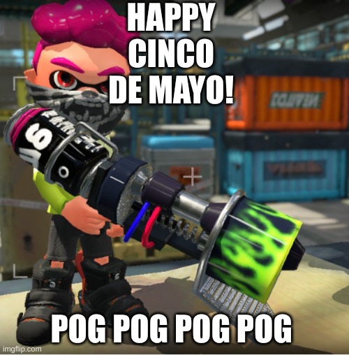 Bandit announcement template and Splatoon OC | HAPPY CINCO DE MAYO! POG POG POG POG | image tagged in bandit announcement template and splatoon oc | made w/ Imgflip meme maker